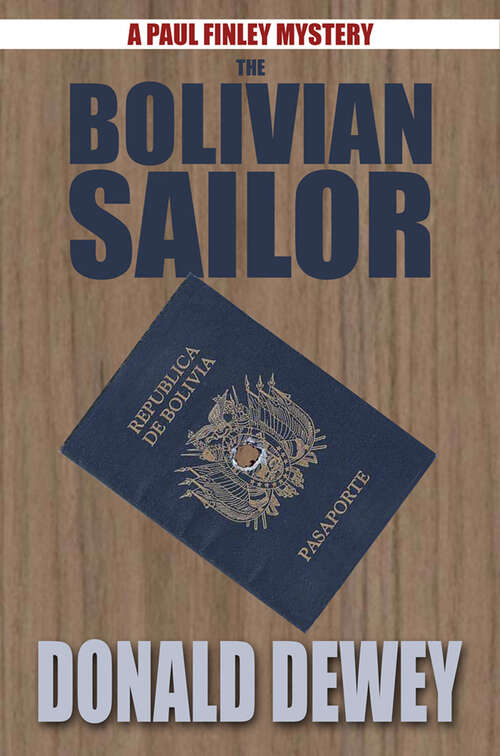 The Bolivian Sailor: 2 Paul Finley Mysteries (Paul Finley Mysteries)