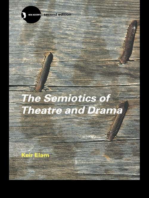Book cover of The Semiotics of Theatre and Drama (2) (New Accents)