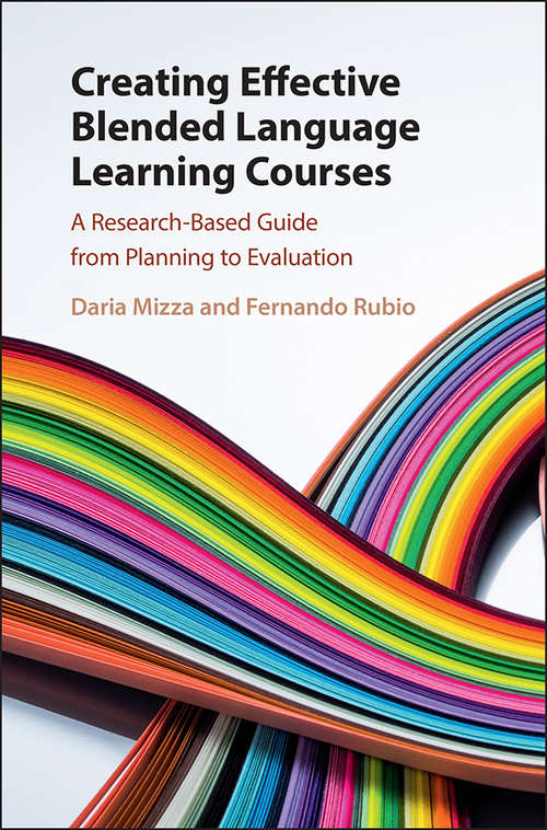 Book cover of Creating Effective Blended Language Learning Courses: A Research-Based Guide from Planning to Evaluation