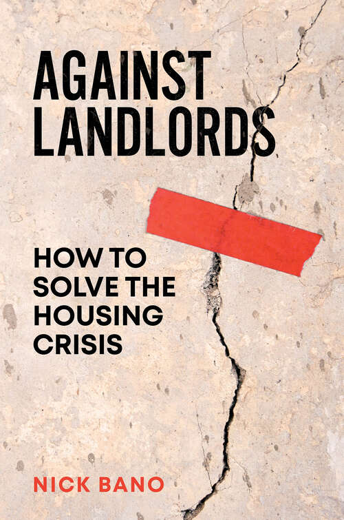 Book cover of Against Landlords: How to Solve the Housing Crisis