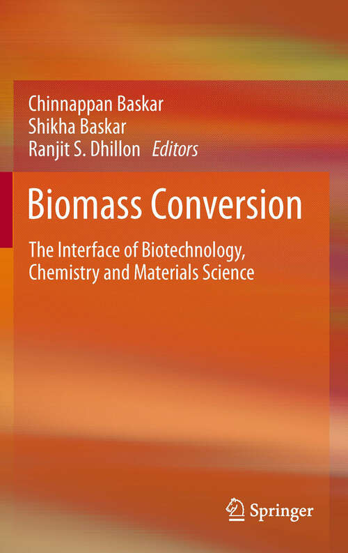Biomass Conversion: The Interface of Biotechnology, Chemistry and Materials Science