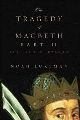 Book cover of The Tragedy of Macbeth Part II: The Seed of Banquo