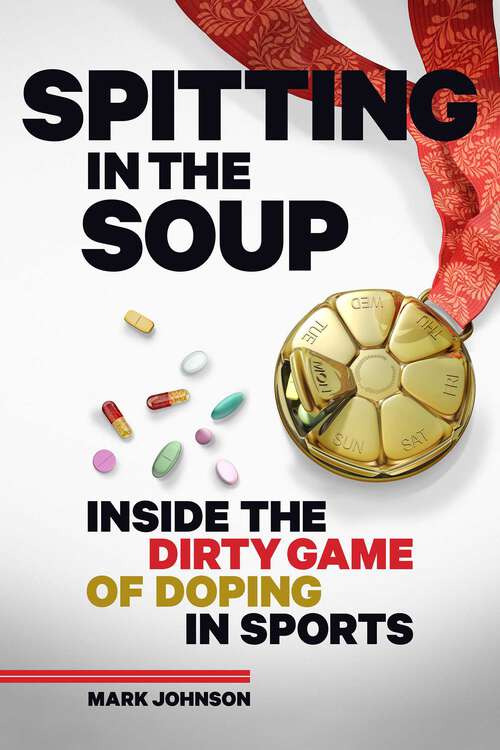Book cover of Spitting in the Soup: Inside the Dirty Game of Doping in Sports