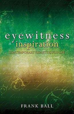 Book cover of Eyewitness Inspiration: Contemporary Vignettes for Life