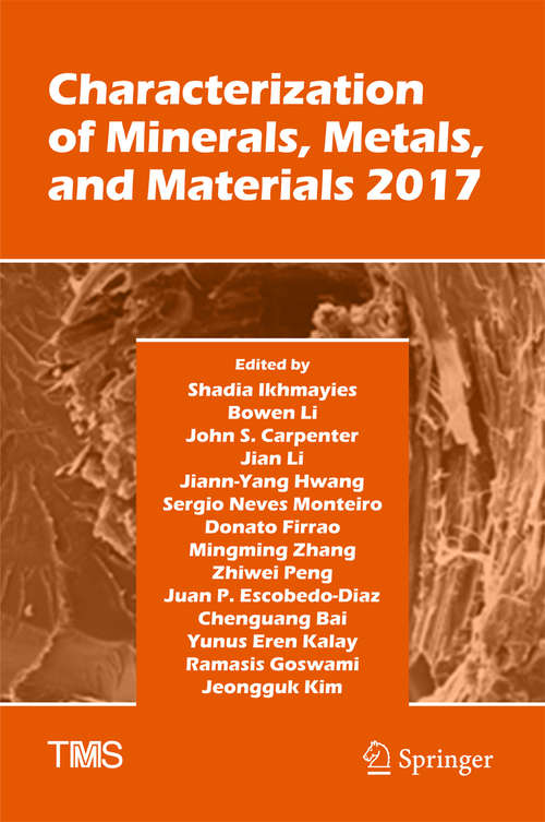 Characterization of Minerals, Metals, and Materials 2017 (The Minerals, Metals & Materials Series)