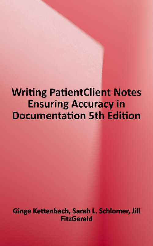 Book cover of Writing Patient/Client Notes: Ensuring Accuracy in Documentation (Fifth Edition)
