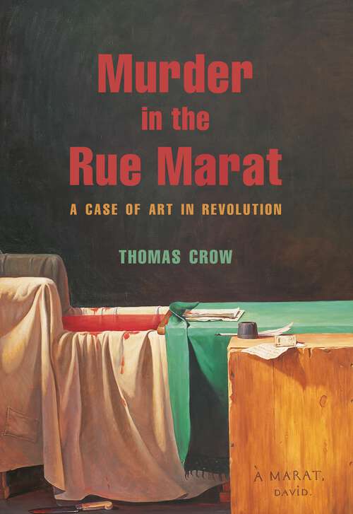 Book cover of Murder in the Rue Marat: A Case of Art in Revolution