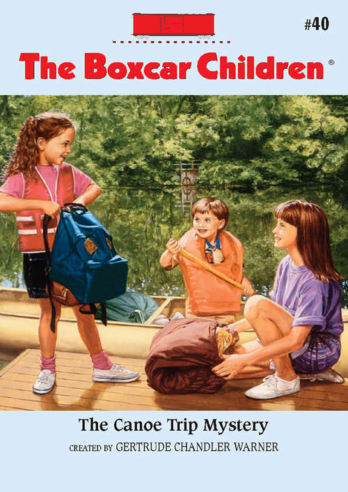 Book cover of The Canoe Trip Mystery (Boxcar Children #40)