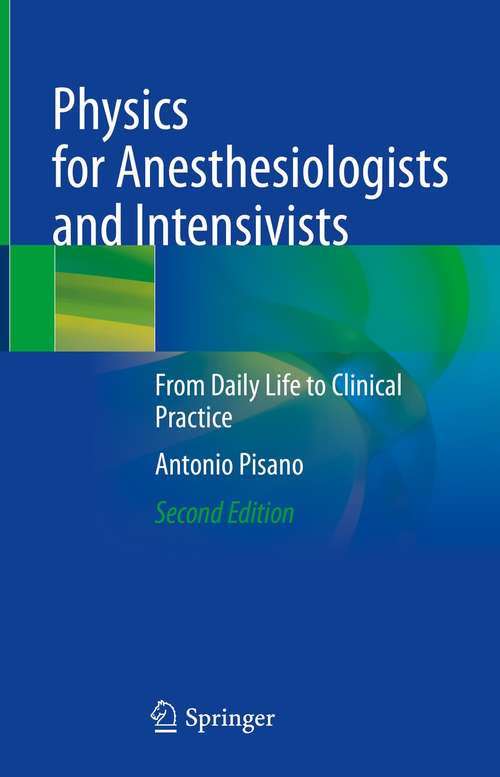 Book cover of Physics for Anesthesiologists and Intensivists: From Daily Life to Clinical Practice (2nd ed. 2021)