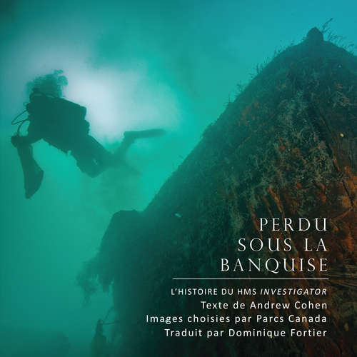 Book cover of Perdu sous la banquise: Parcs Canada découvre le HMS Investigator