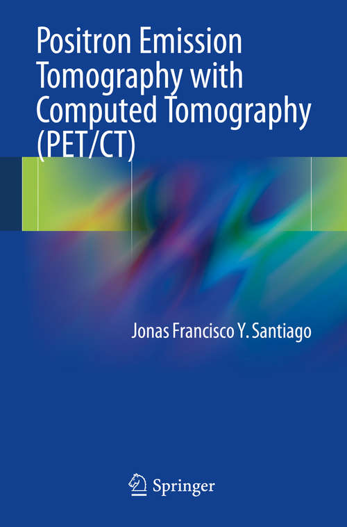 Book cover of Positron Emission Tomography with Computed Tomography (PET/CT)