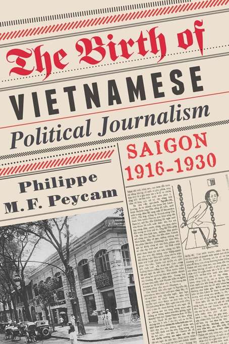 Book cover of The Birth of Vietnamese Political Journalism: Saigon, 1916-1930