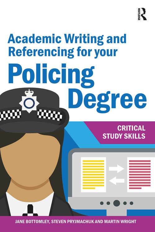 Book cover of Academic Writing and Referencing for your Policing Degree (1) (Critical Study Skills)