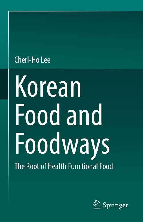 Korean Food and Foodways: The Root of Health Functional Food