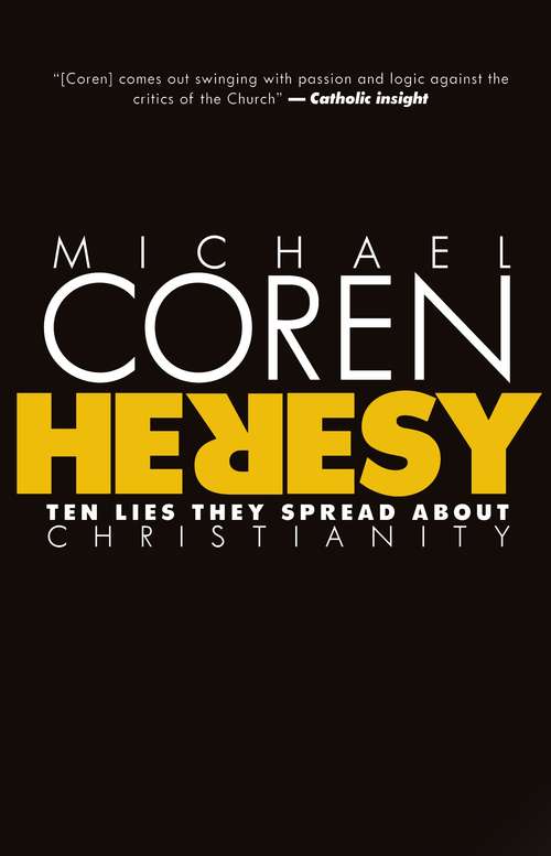 Heresy: Ten Lies They Spread About Christianity