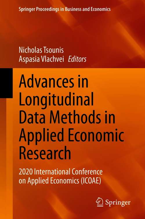 Advances in Longitudinal Data Methods in Applied Economic Research: 2020 International Conference on Applied Economics (ICOAE) (Springer Proceedings in Business and Economics)