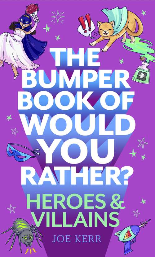 Book cover of The Bumper Book of Would You Rather?: Heroes and Villains edition
