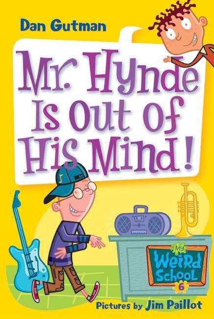 Book cover of Mr. Hynde Is Out of His Mind! (My Weird School #6)