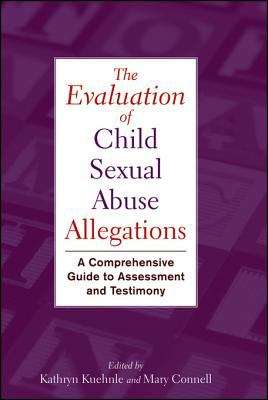 Book cover of The Evaluation of Child Sexual Abuse Allegations: A Comprehensive Guide to Assessment and Testimony