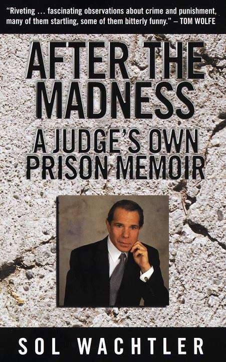 Book cover of After the Madness: A Judge's Own Prison Memoir