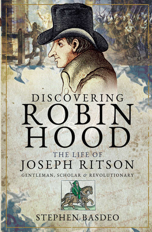 Book cover of Discovering Robin Hood: The Life of Joseph Ritson—Gentleman, Scholar & Revolutionary