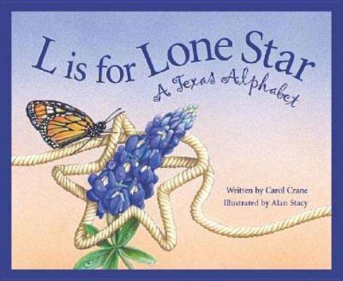 L Is For Lonestar: A Texas Alphabet (Discover America State By State Ser.)