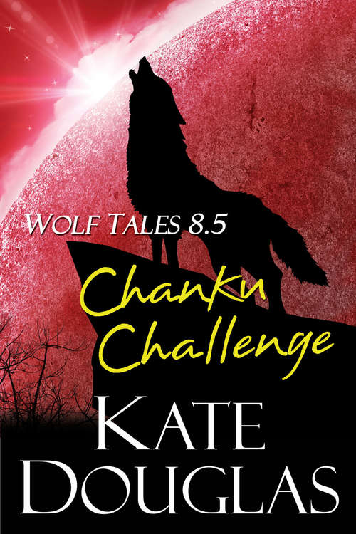 Book cover of Wolf Tales 8.5: Chanku Challenge