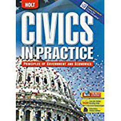 Book cover of Holt Civics in Practice: Principles of Government and Economics