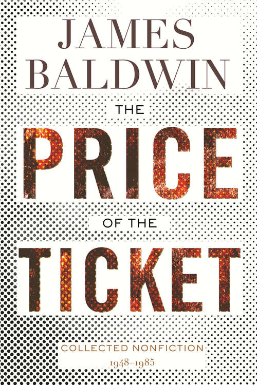 The Price of the Ticket: Collected Nonfiction: 1948–1985