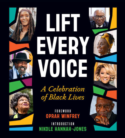 Book cover of Lift Every Voice: A Celebration of Black Lives