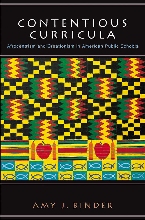 Contentious Curricula: Afrocentrism and Creationism in American Public Schools