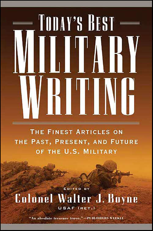 Book cover of Today's Best Military Writing: The Finest Articles on the Past, Present, and Future of the U.S. Military