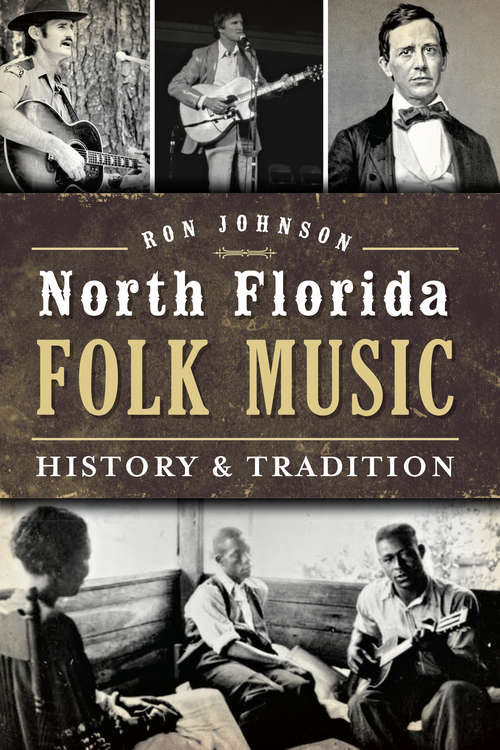 Book cover of North Florida Folk Music: History & Tradition