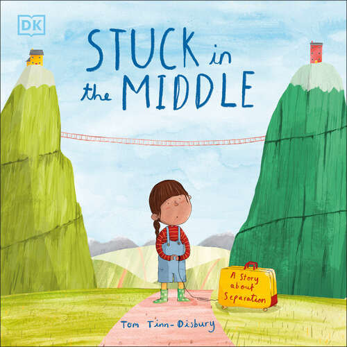Book cover of Stuck in the Middle: A Story About Separation (Difficult Conversations)
