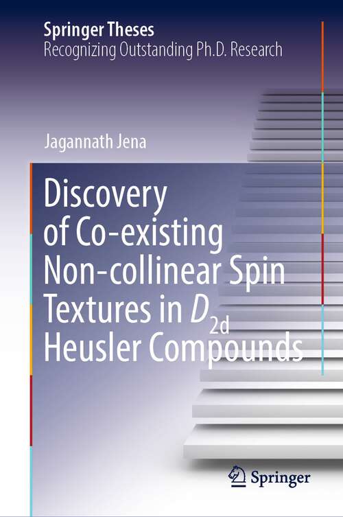 Book cover of Discovery of Co-existing Non-collinear Spin Textures in D2d Heusler Compounds (1st ed. 2022) (Springer Theses)