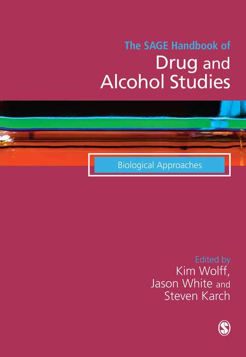 The SAGE Handbook of Drug & Alcohol Studies: Biological Approaches