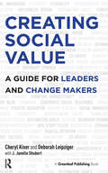 Creating Social Value: A Guide for Leaders and Change Makers