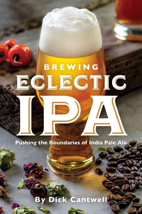 Book cover of Brewing Eclectic IPA: Pushing the Boundaries of India Pale Ale