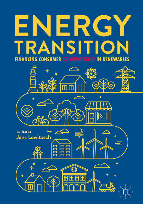Book cover of Energy Transition: Financing Consumer Co-Ownership in Renewables (1st ed. 2019)