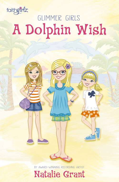 Book cover of A Dolphin Wish (Faithgirlz / Glimmer Girls)