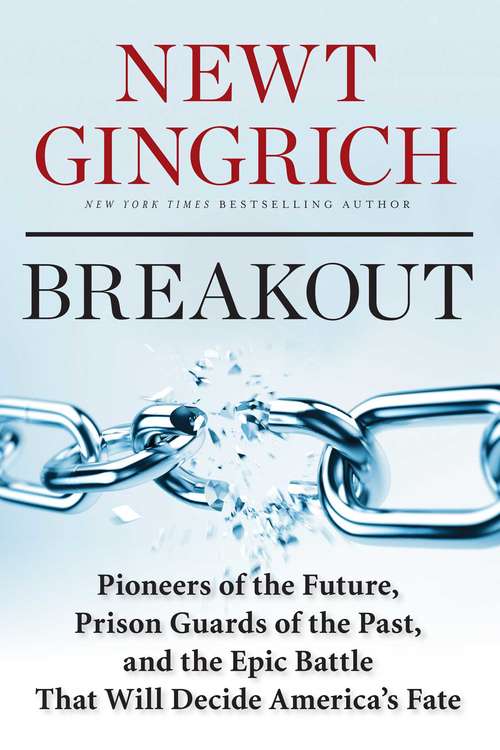 Book cover of Breakout: Pioneers of the Future, Prison Guards of the Past, and the Epic Battle That Will Decide America's Fate