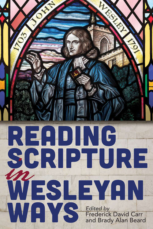Book cover of Reading Scripture in Wesleyan Ways (Reading Scripture in Wesleyan Ways - ePub)