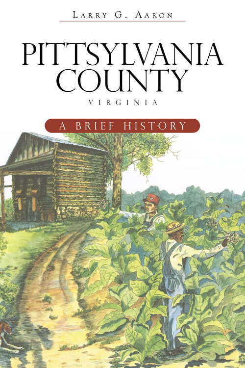 Book cover of Pittsylvania County, Virginia: A Brief History
