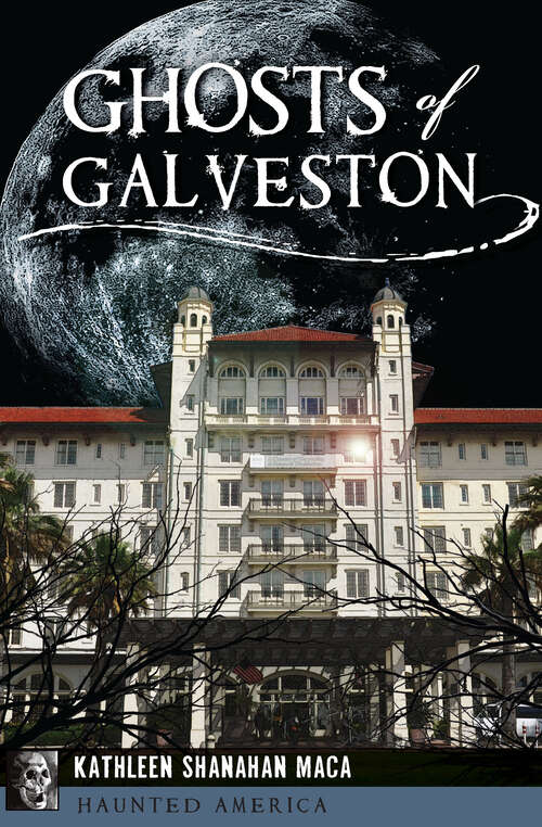 Book cover of Ghosts of Galveston (Haunted America)