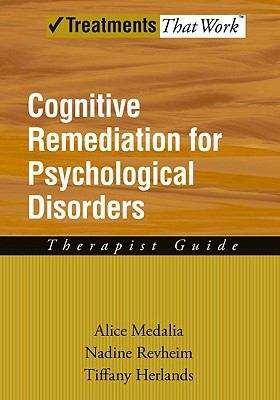 Book cover of Cognitive Remediation for Psychological Disorders: Therapist Guide