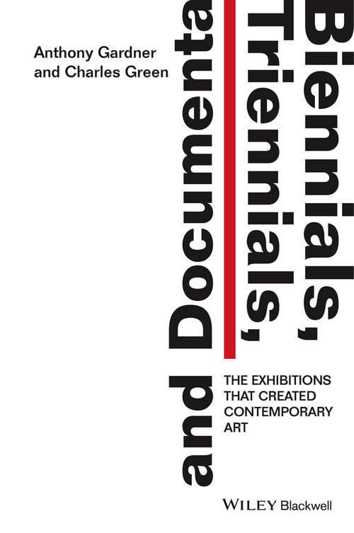 Biennials, Triennials, and Documenta: The Exhibitions that Created Contemporary Art