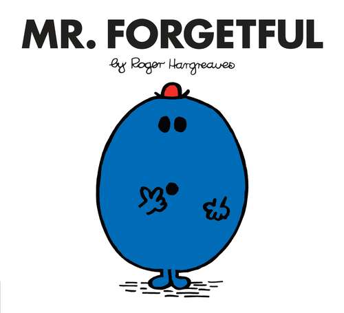 Book cover of Mr. Forgetful (Mr. Men and Little Miss)