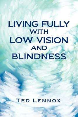 Book cover of Living Fully with Low Vision and Blindness