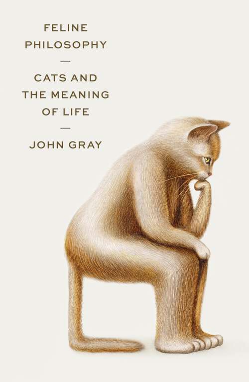 Book cover of Feline Philosophy: Cats and the Meaning of Life