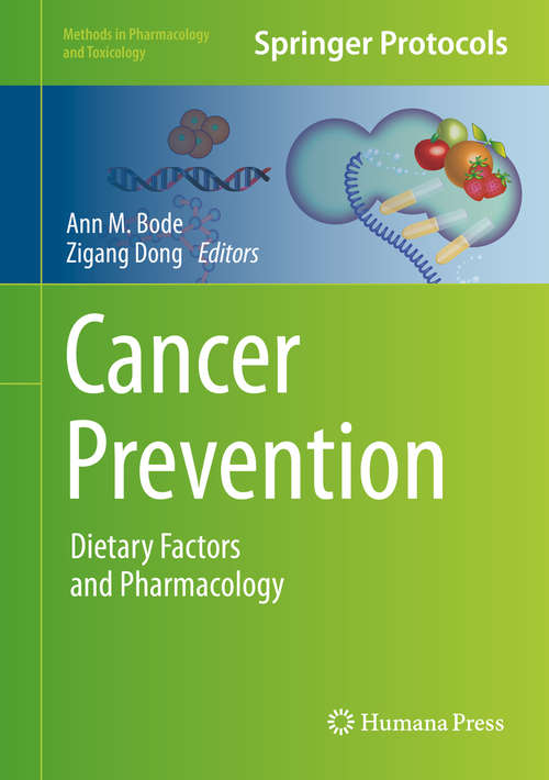 Cancer Prevention: Dietary Factors and Pharmacology (Methods in Pharmacology and Toxicology)